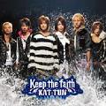 KAT-TUN - Keep the faith